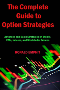 The Complete Guide to Option Strategies