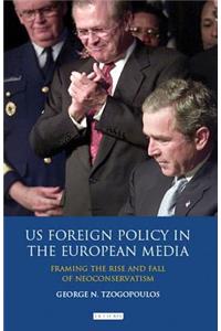 US Foreign Policy in the European Media