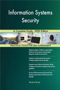 Information Systems Security A Complete Guide - 2020 Edition