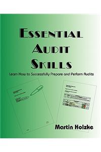 Essential Audit Skills - Learn How to Successfully Prepare and Perform Audits
