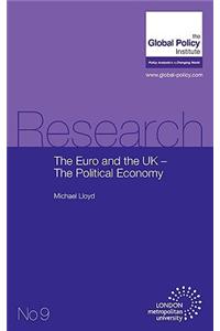 Euro and the UK - The Political Economy