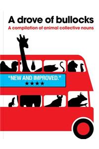 Drove of Bullocks: A Compilation of Animal Collective Nouns