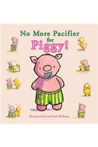 No More Pacifier for Piggy!