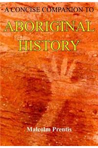 A Concise Companion to Aboriginal History