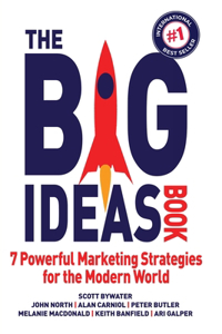 Big Ideas Book: 7 Powerful Marketing Strategies for the Modern World