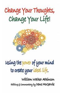 Change Your Thoughts, Change Your Life