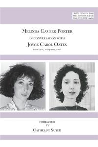 Melinda Camber Porter In Conversation with Joyce Carol Oates, 1987 Princeton University