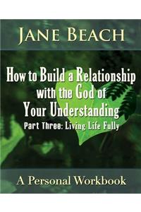How to Build a Relationship with the God of Your Understanding