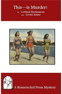 This--is Murder!