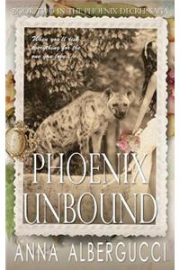 Phoenix Unbound: Book Two in the Phoenix Decree Saga