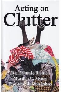 Acting on Clutter