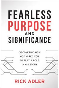 Fearless Purpose and Significance