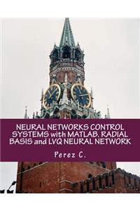 Neural Networks Control Systems with Matlab. Radial Basis and Lvq Neural Network