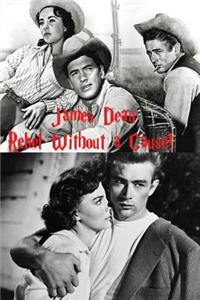 James Dean: Rebel Without a Cause