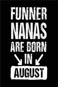 Funner Nanas Are Born In August