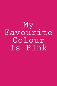 My Favourite Colour Is Pink
