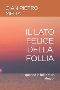 Il Lato Felice Della Follia