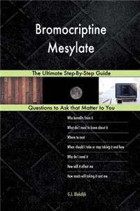 Bromocriptine Mesylate; The Ultimate Step-By-Step Guide