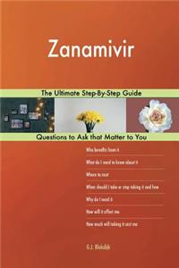 Zanamivir; The Ultimate Step-By-Step Guide