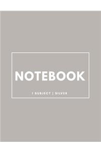 Notebook 1 Subject: Silver: Notebook 8.5 X 11: Notebook 100 Pages