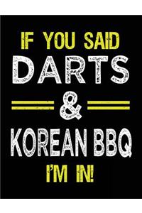 If You Said Darts & Korean BBQ I'm In