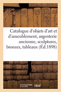 Catalogue d'Objets d'Art Et d'Ameublement, Argenterie Ancienne, Sculptures, Bronzes