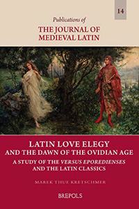 Latin Love Elegy and the Dawn of the Ovidian Age