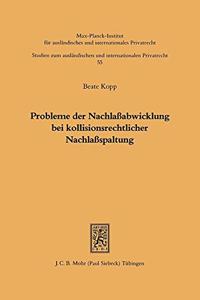 Probleme der Nachlaßabwicklung bei kollisionsrechtlicher Nachlaßspaltung