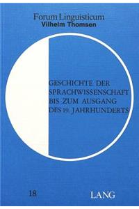 Geschichte Der Sprachwissenschaft Bis Zum Ausgang Des 19. Jahrhunderts