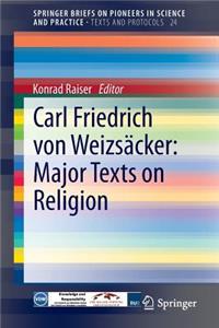 Carl Friedrich Von Weizsäcker: Major Texts on Religion