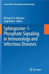 Sphingosine-1-Phosphate Signaling in Immunology and Infectious Diseases