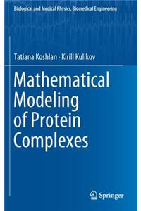 Mathematical Modeling of Protein Complexes