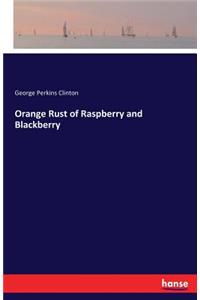 Orange Rust of Raspberry and Blackberry