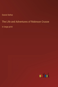 Life and Adventures of Robinson Crusoe