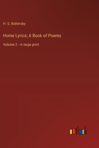 Home Lyrics; A Book of Poems