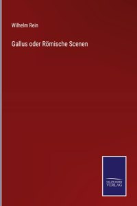 Gallus oder Römische Scenen