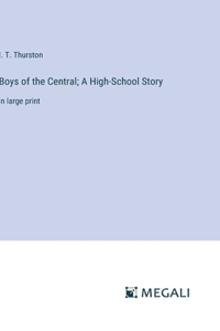 Boys of the Central; A High-School Story