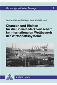 Chancen Und Risiken Fuer Die Soziale Marktwirtschaft Im Internationalen Wettbewerb Der Wirtschaftssysteme