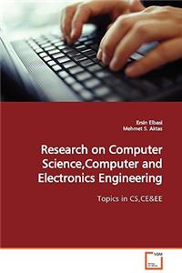 Research on Computer Science, Computer and Electronics Engineering