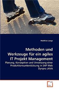 Methoden und Werkzeuge für ein agiles IT Projekt Management