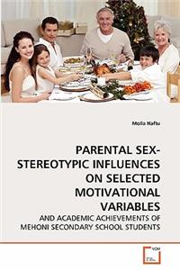Parental Sex-Stereotypic Influences on Selected Motivational Variables