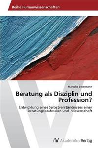 Beratung ALS Disziplin Und Profession?