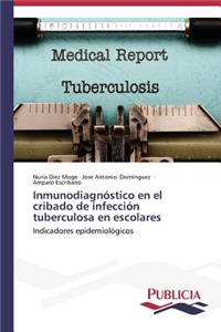 Inmunodiagnóstico en el cribado de infección tuberculosa en escolares