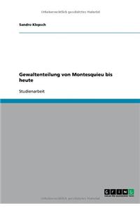 Gewaltenteilung von Montesquieu bis heute
