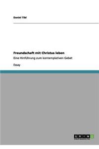 Freundschaft mit Christus leben