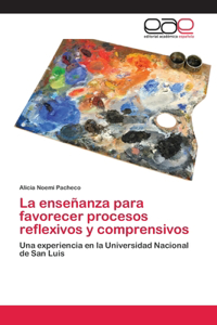 enseñanza para favorecer procesos reflexivos y comprensivos