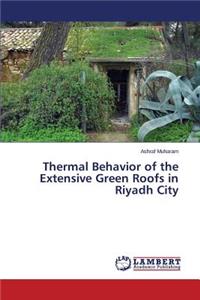 Thermal Behavior of the Extensive Green Roofs in Riyadh City