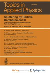 Sputtering by Particle Bombardment III