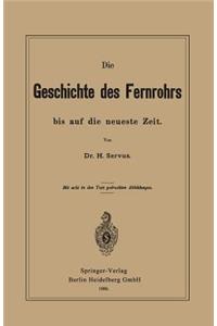 Die Geschichte des Fernrohrs bis auf die neueste Zeit