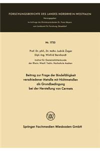 Beitrag Zur Frage Der Bindefähigkeit Verschiedener Metalle Mit Nichtmetallen ALS Grundbedingung Bei Der Herstellung Von Cermets